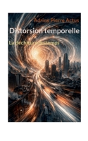 Distorsion temporelle: La déchirure du temps (French Edition) 232264045X Book Cover