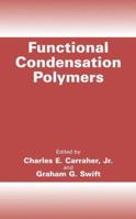 Functional Condensation Polymers 1475787162 Book Cover