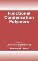 Functional Condensation Polymers 0306472457 Book Cover