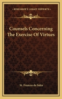 Counsels Concerning The Exercise Of Virtues 1425331319 Book Cover