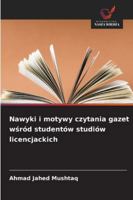 Nawyki i motywy czytania gazet wsród studentów studiów licencjackich (Polish Edition) 6208916356 Book Cover