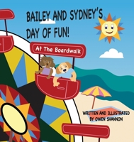 Bailey And Sydney's Day Of Fun At The Boardwalk! 1088243932 Book Cover