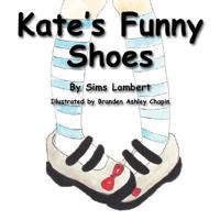 Kate's Funny Shoes 0980010802 Book Cover