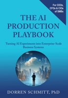 The AI Production Playbook : From Proof of Concept to Enterprise Scale 1952281970 Book Cover