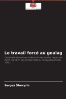 Le travail forcé au goulag 6203486981 Book Cover