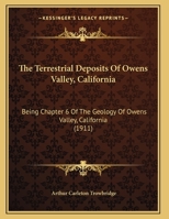 The Terrestrial Deposits Of Owens Valley, California: Being Chapter 6 Of The Geology Of Owens Valley, California 1120340527 Book Cover