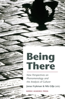 Being There: New Perspectives on Phenomenology and the Analysis of Culture 9185509302 Book Cover