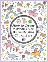 Kawaii Doodle Class: Draw Anything and Everything in the Cutest Style Ever! B096TRWRPC Book Cover