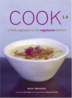 Cook 1.0: A Fresh Approach to the Vegetarian Kitchen 158479335X Book Cover