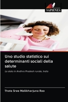 Uno studio statistico sui determinanti sociali della salute: Lo stato in Andhra Pradesh rurale, India (Italian Edition) 6202835206 Book Cover