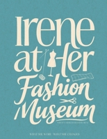 Irene at Her Fashion Museum B0GSXYR1DM Book Cover