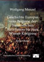 Geschichte Europas Vom Beginn Der Franz Sischen Revolution Bis Zum Wiener Kongress (1789-1815) 3743689391 Book Cover