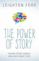 The Power of Story: Helping Others Connect with God's Great Story 0986146307 Book Cover