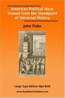 American Political Ideas Viewed from the Standpoint of Universal History 1507822944 Book Cover