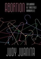 Abortion (or Woman As Threefold Murderess) 1732609810 Book Cover