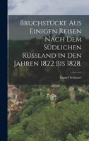 Bruchst�cke Aus Einigen Reisen Nach Dem S�dlichen Russland in Den Jahren 1822 Bis 1828. 1016615469 Book Cover