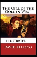 The Girl of the Golden West Illustrated B08TZHBTW8 Book Cover