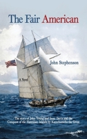 The Fair American: The story of John Young and Isaac Davis and the Conquest of the Hawaiian Islands by Kamehameha the Great B0HJKRPRHL Book Cover