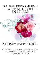 Daughters of Eve - Womanhood in Islam: A Comparative Look 1533518246 Book Cover