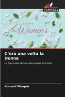 C'era una volta la Donna (Italian Edition) 6630562771 Book Cover