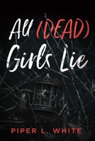 All (Dead) Girls Lie 1955905967 Book Cover