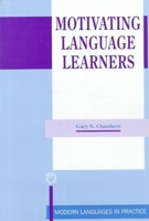 Motivating Language Learners (Modern Languages in Practice, 12) 1853594490 Book Cover