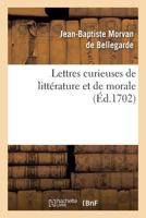 Lettres Curieuses de Litta(c)Rature Et de Morale 2013604076 Book Cover