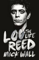 Lou Reed: The Life 1409153088 Book Cover