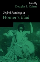 Oxford Readings in Homer's Iliad (Oxford Readings in) 019872182X Book Cover