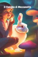Il Coniglio di Mezzanotte: Sogni, enigmi e storie magiche per scoprire il coraggio dentro di te (Italian Edition) B0DQNYQM36 Book Cover