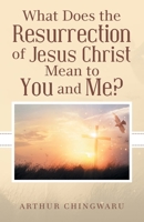 What Does the Resurrection of Jesus Christ Mean to You and Me? 197369963X Book Cover