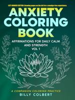 Anxiety Coloring Book [Left Handed Edition]: Affirmations for Daily Calm and Strength 1968086226 Book Cover