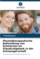 Physiotherapeutische Behandlung von Schmerzen im Iliosakralgelenk in der Schwangerschaft (German Edition) 6207954157 Book Cover