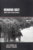 Winning Ugly: Nato's War to Save Kosovo 0815716974 Book Cover