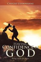 Having Confidence in God: Being Led by the Spirit 1483662462 Book Cover