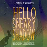 Hello Sneaky Shadow: A Pointing & Waving Book B0CLYZPKC9 Book Cover