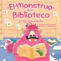 EL MONSTRUO DE LA BIBLIOTECA Y EL LIBRO DE LOS PEPINILLOS (El Monstruo de la Biblioteca: Aventuras de Cuentos) (Spanish Edition) 1958817325 Book Cover