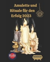 Amulette und Rituale für den Erfolg 2023 B0BKYGBFDZ Book Cover