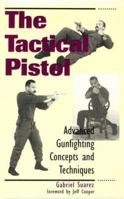 Tactical Pistol: Advanced Gunfighting Concepts And Techniques 0873648641 Book Cover