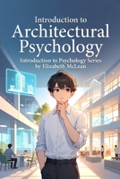 Introduction to Psychology: Architectural Psychology B0GXJXKJDL Book Cover