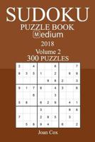 300 Medium Sudoku Puzzle Book - 2018 1986461076 Book Cover