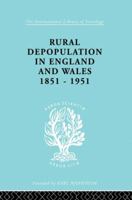 Rural Depopulation in England and Wales, 1851-1951 0415863686 Book Cover