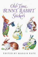 Old-Time Bunny Rabbit Stickers: 23 Full-Color Pressure-Sensitive Designs 0486288749 Book Cover