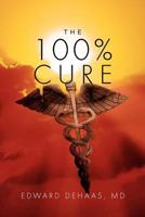 The 100% Cure 1465343962 Book Cover