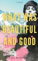 "What was Beautiful and Good" 1916964338 Book Cover