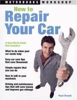 How to Repair Your Car (Motorbooks Workshop) 0760322732 Book Cover