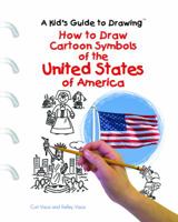 How to Draw Cartoon Symbols of the United States of America (Kid's Guide to Drawing) 0823967271 Book Cover