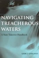Navigating Treacherous Waters: A State Takeover Handbook 081084611X Book Cover
