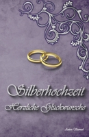 Silberhochzeit: Herzliche Glückwünsche (German Edition) 167199891X Book Cover