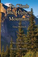 To Climb The Highest Mountain 1482664925 Book Cover